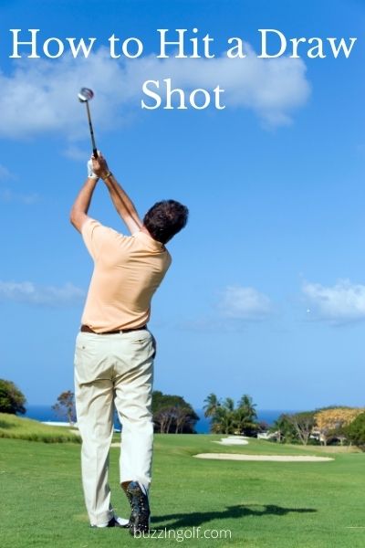 How To Hit A Draw Shot In Golf With Drills Buzzin Golf