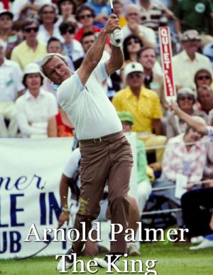 Arnold Palmer – The King