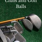 A look at the history of golf balls and golf clubs
